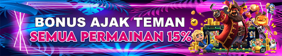 BONUS EXTRA AJAK TEMAN 15% ( DEPOSIT AWAL ) TOTO138